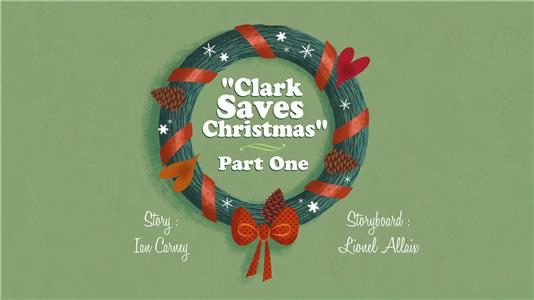 Commander Clark Clark Saves Christmas Part 1 (2010– ) Online