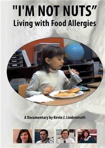 I'm Not Nuts: Living with Food Allergies (2009) Online