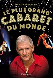 Le plus grand cabaret du monde Le grand cabaret sur son 31 (2008) (1998– ) Online