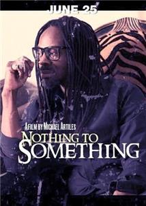Nothing to Something (2012) Online