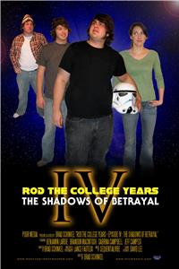 Rod the College Years: Episode IV - The Shadows of Betrayal (2009) Online