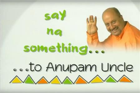 Say Na Something to Anupam Uncle  Online