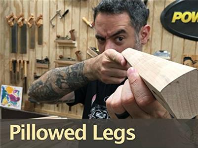 The Wood Whisperer How to create pillowed legs (2006– ) Online