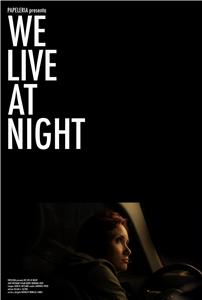 We Live At Night (2012) Online