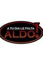 A tu día le falta Aldo Episode dated 25 November 2010 (2010–2011) Online