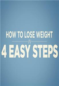 How to Lose Weight in 4 Easy Steps (2016) Online