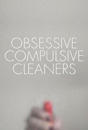 Obsessive Compulsive Cleaners James and Jodi, Kristy and Kay and Dilip (2013– ) Online