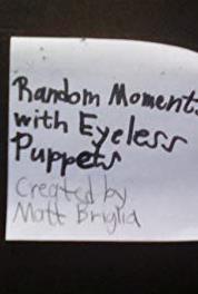 Random Moments with Eyeless Puppets What Happens When A Puppet's Identity Gets Stolen? (2018– ) Online