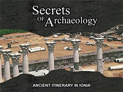 Secrets of Archaeology Ancient Itinerary in Ionia (2003– ) Online