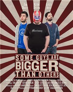 Some Guys Are Bigger Than Others (2014) Online