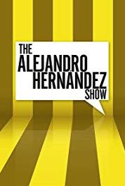The Alejandro Hernández Show Episode #1.21 (2009–2013) Online