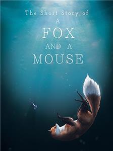 The Short Story of a Fox and a Mouse (2015) Online