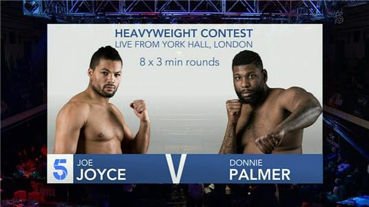 Boxing on 5 Heavyweight Contest: Joe Joyce vs. Donnie Palmer (2013– ) Online