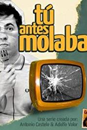 Tú antes molabas Episode #1.10 (2008–2009) Online