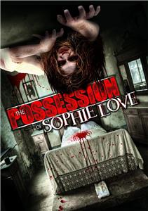 The Possession of Sophie Love (2013) Online