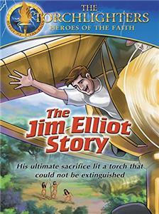 Torchlighters: The Jim Elliot Story (2005) Online
