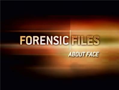 Forensic Files About Face (1996–2011) Online