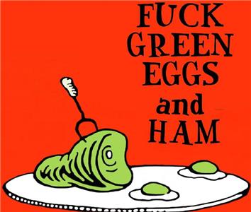 Fuck Green Eggs and Ham (2016) Online