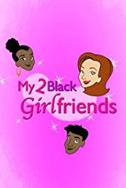 My 2 Black Girlfriends UR A USER (2014– ) Online