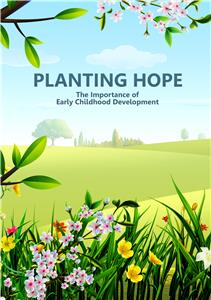 Planting Hope: The Importance of Early Childhood Development (2016) Online