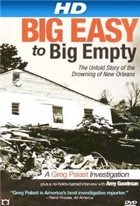 Big Easy to Big Empty: The Untold Story of the Drowning of New Orleans (2007) Online