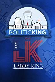 PoliticKING with Larry King Are Democrats Overplaying Russiagate? (2012– ) Online