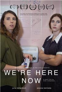 We're Here Now (2016) Online