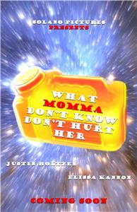 What Momma Don't Know Don't Hurt Her (2011) Online