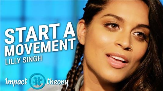 Impact Theory Lilly Singh (2017– ) Online