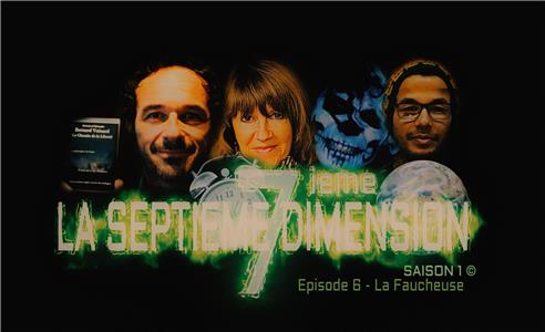 La Septième Dimension Web-série La Faucheuse (2015–2017) Online