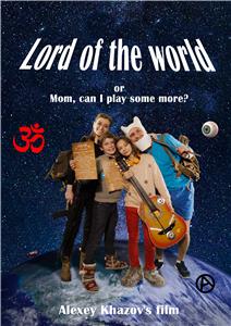 Lord of the world or mom can I play more (2018) Online