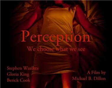 Perception: We Choose What We See (2012) Online