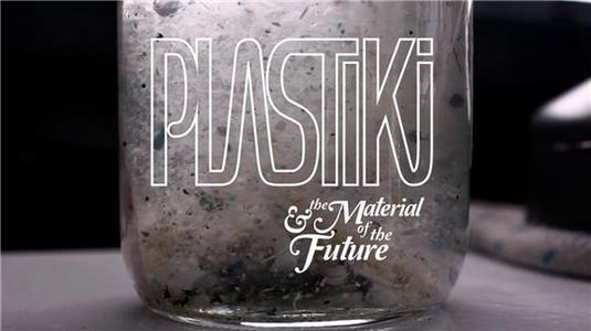Plastiki and the Material of the Future (2011) Online