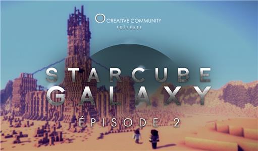 StarCube: Galaxy Les déserts les suivent (2016– ) Online
