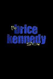 The Brice Kennedy Show The Idiocy Eternal (2002– ) Online