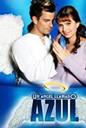 Un ángel llamado Azul Episode #1.77 (2003– ) Online
