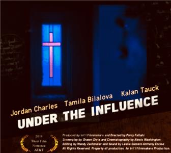 Under the Influence (2018) Online