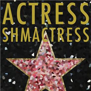 Actress Shmactress  Online