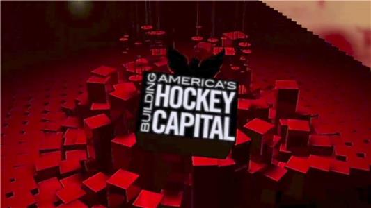 Building America's Hockey Capital (2013) Online
