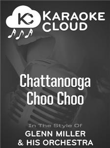 Karaoke Cloud: Chattanooga Choo Choo (2013) Online