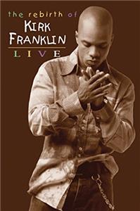Kirk Franklin: The Rebirth of Kirk Franklin Live (2002) Online