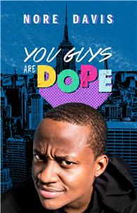 Nore Davis: You Guys Are Dope (2018) Online