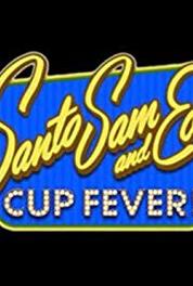 Santo, Sam and Ed's Cup Fever! Episode #1.17 (2010) Online