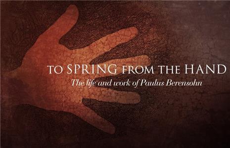 To Spring from the Hand (2013) Online