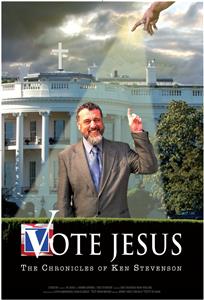 Vote Jesus: The Chronicles of Ken Stevenson (2009) Online