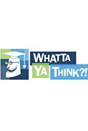 Whatta Ya Think? Episode dated 2 May 2010 (2010– ) Online