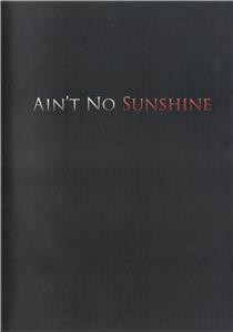 Ain't No Sunshine (2008) Online