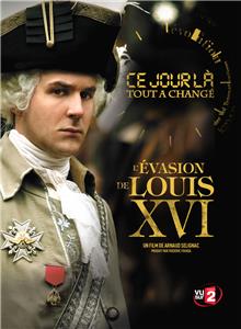 Ce jour là, tout a changé L'évasion de Louis XVI (2009– ) Online