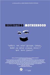 Regretting Motherhood (2017) Online