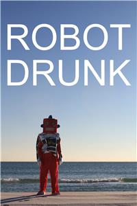 Robot Drunk (2013) Online